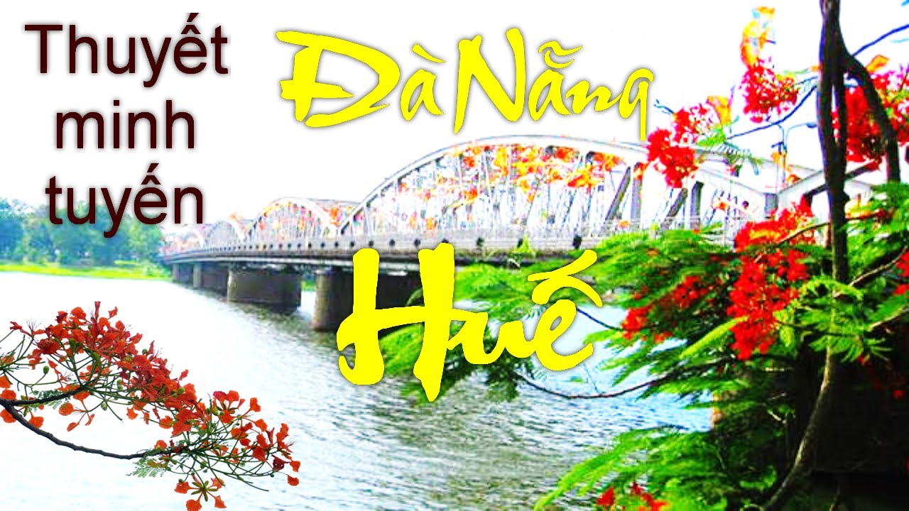 Tuyến điểm du lịch || Thuyết minh tuyến Đà Nẵng - Huế