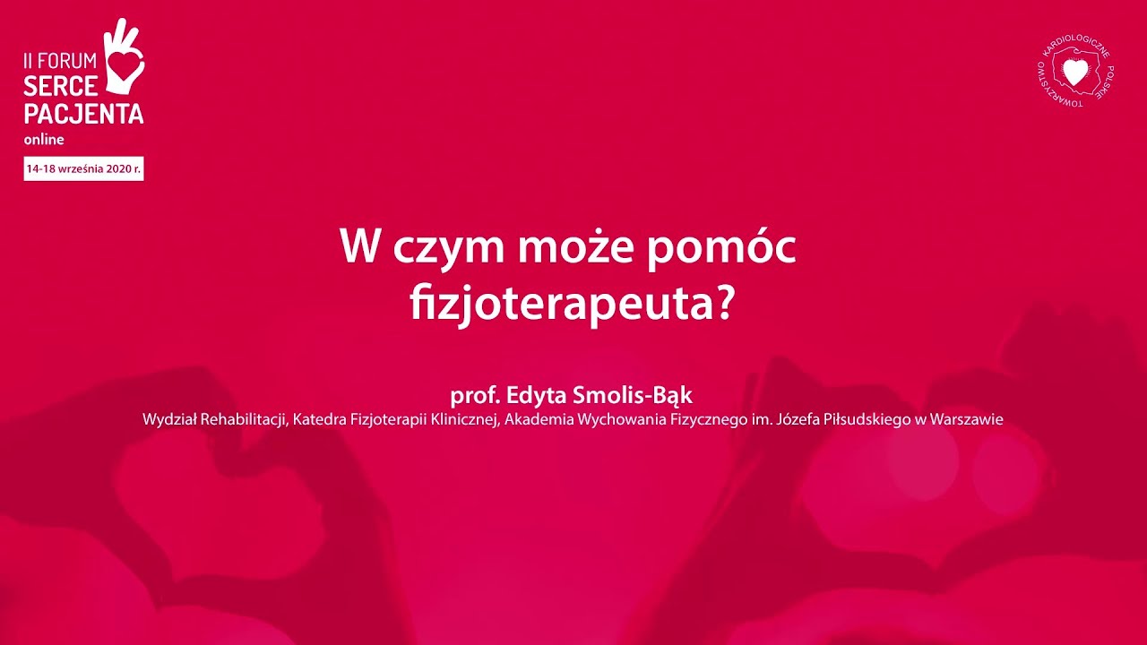 W czy może pom&oacute;c fizjoterapeuta? - II Forum Serce Pacjenta