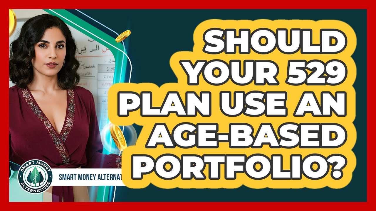 Should Your 529 Plan Use An Age-based Portfolio? - Smart Money Alternatives