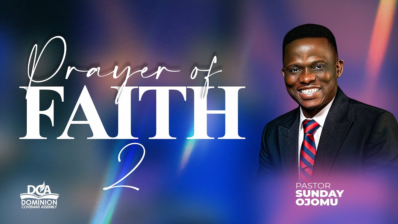 Prayer of Faith || part 2 || Pastor Sunday Ojomu