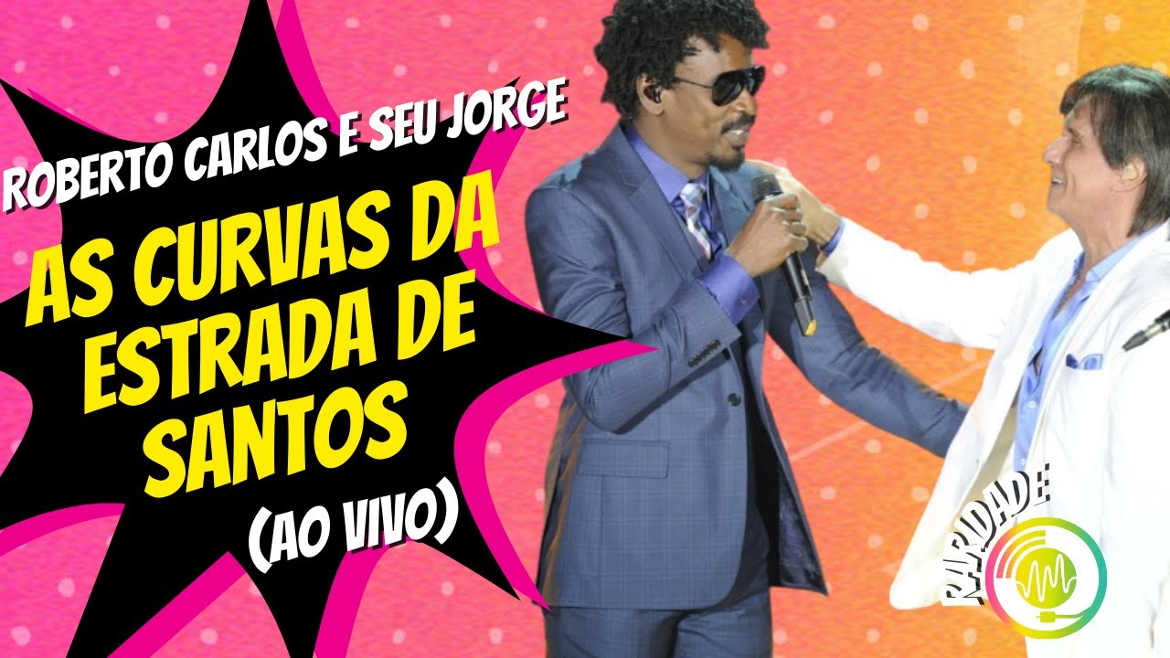 Roberto Carlos e Seu Jorge - As Curvas da Estrada de Santos (Ao Vivo)