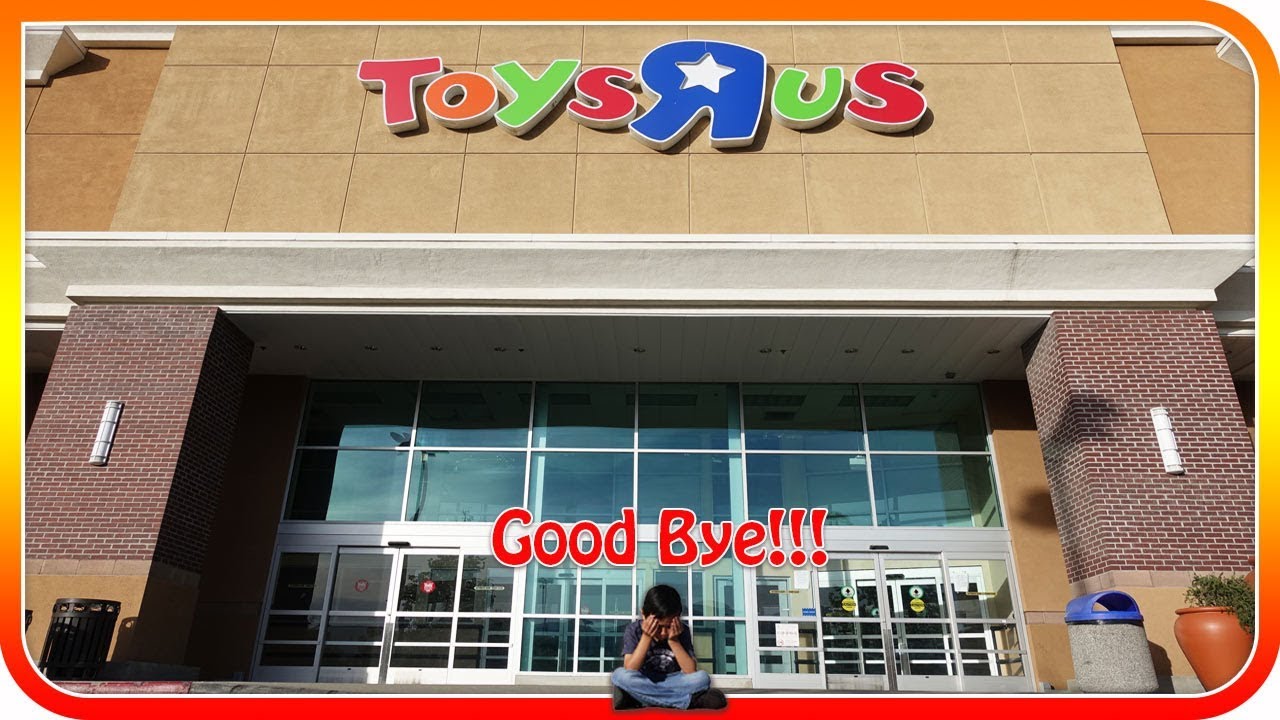 Bye Bye Toys R Us Closed Its Door Forever!!!