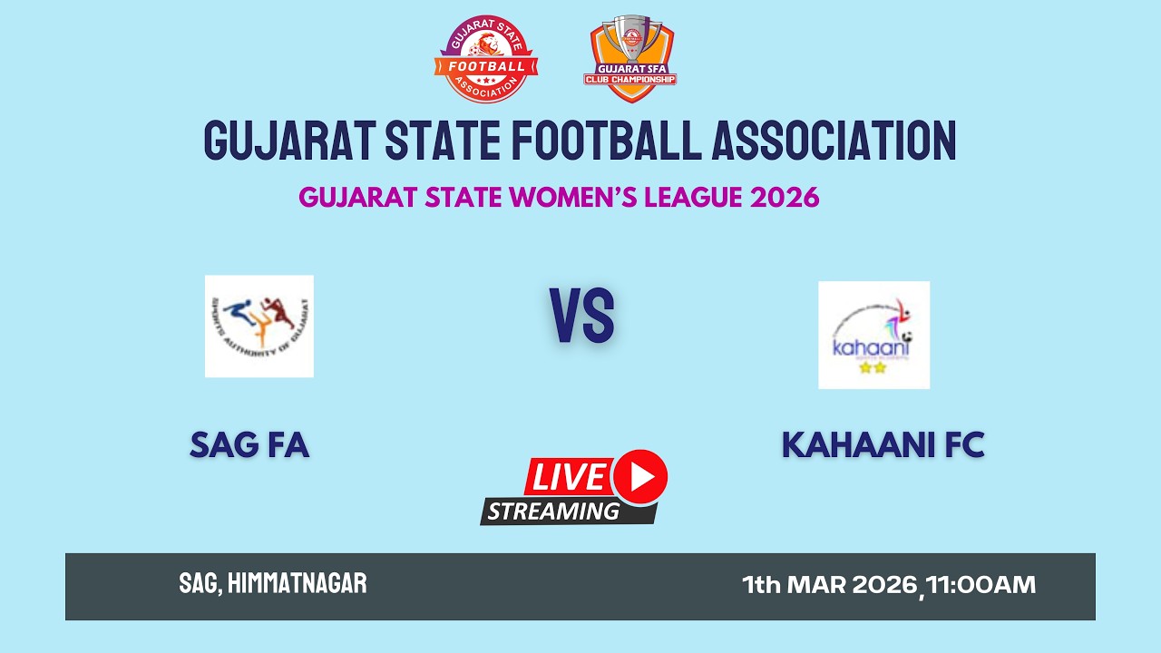LIVE | SAG FA VS KAHAANI FC | GUJARAT STATE WOMEN'S LEAGUE 2026