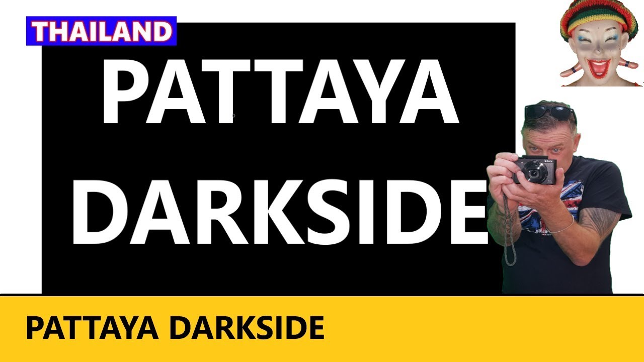 Pattaya Darkside
