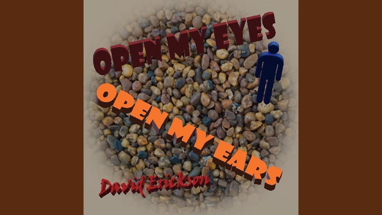 Open My Eyes Open My Ears