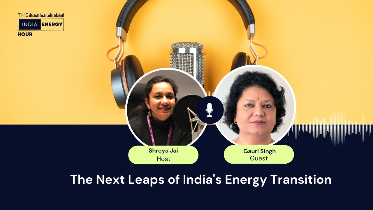 The Next Leaps of India's Energy Transition| ft. Gauri Singh