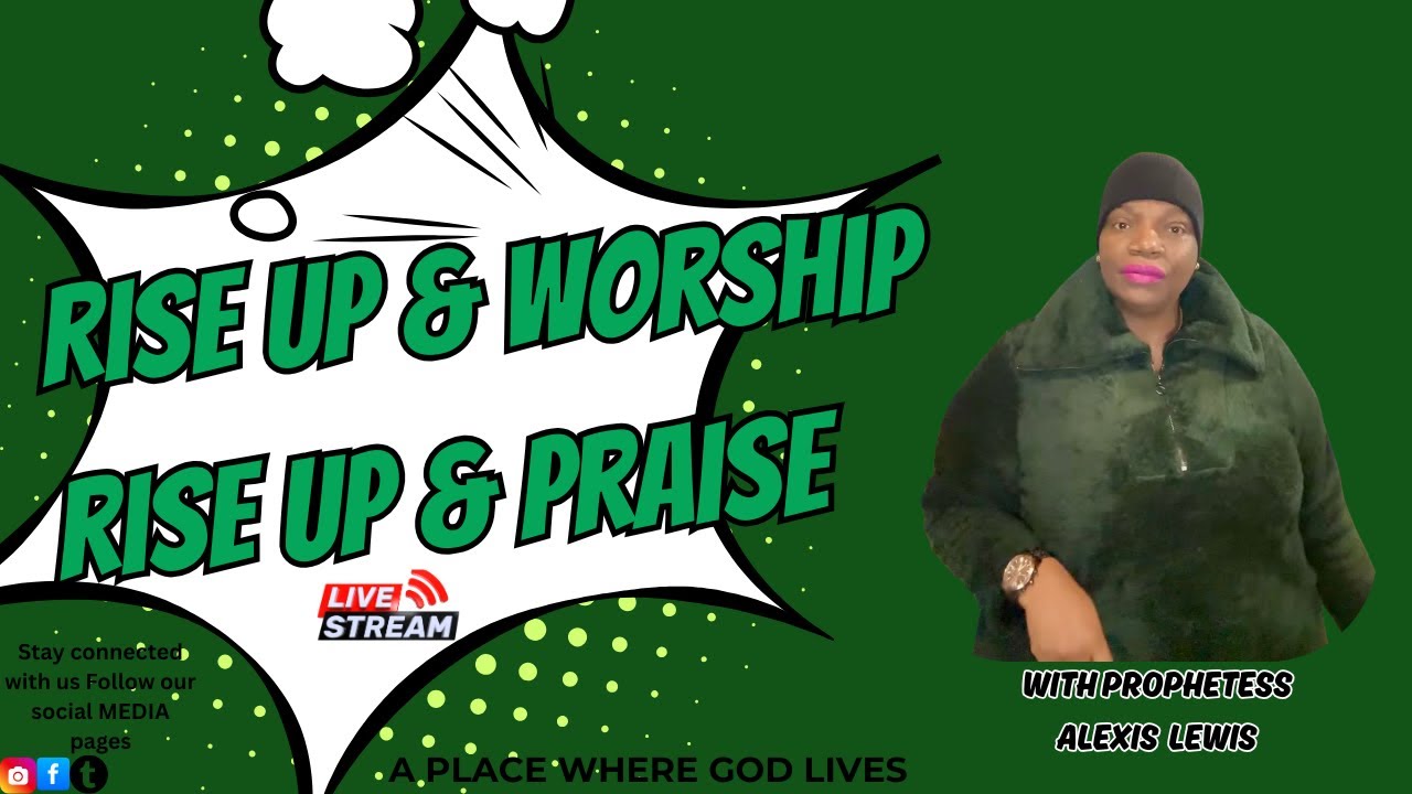 Rise Up and Worship Rise Up and Pray with Prophetess Alexis Lewis 1/21/2026