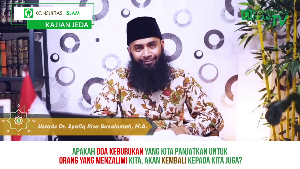 Apakah Do'a Keburukan Yang Kita Panjatkan Untuk Orang Yang Menzalimi Kita Akan Kembali Kepada Kita?