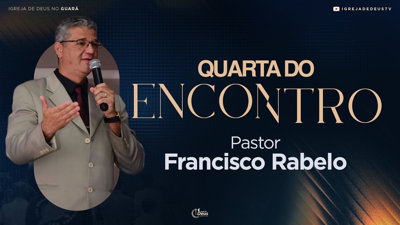Quarta do Encontro | Pr Francisco Rabelo