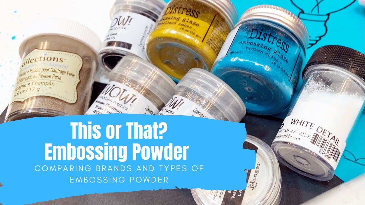 This or That - Comparing Embossing Powders