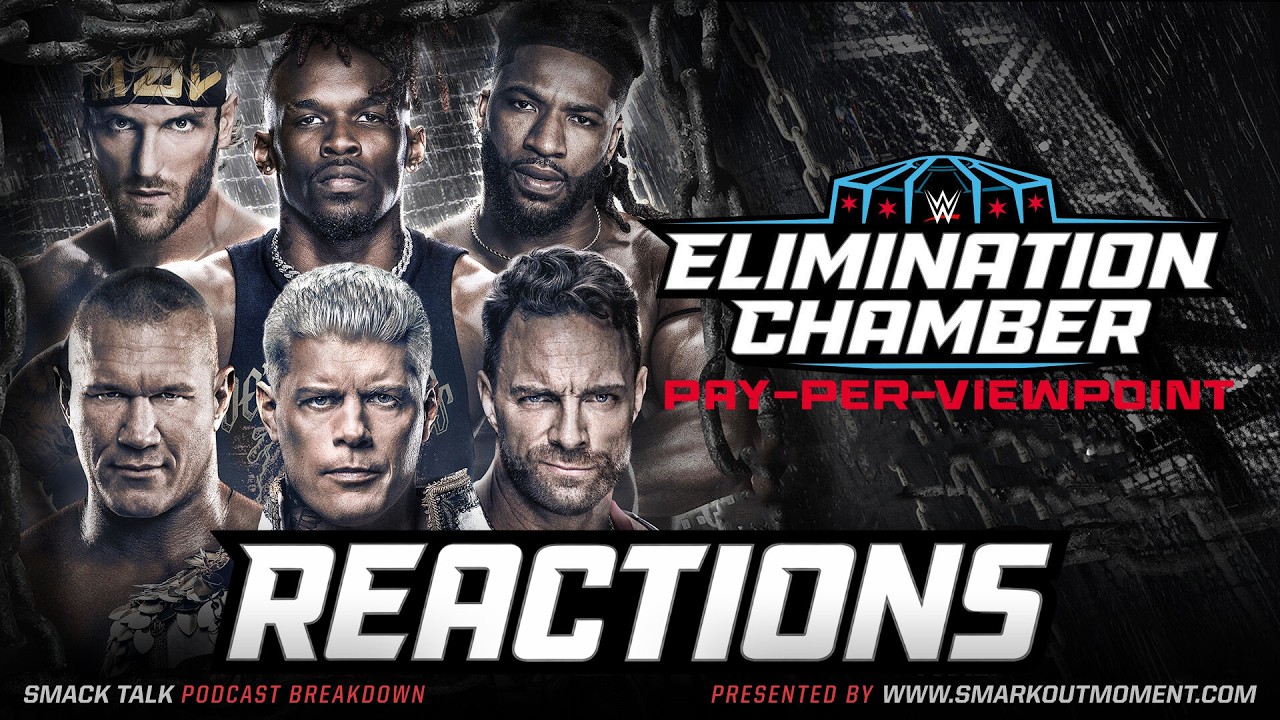 WWE ELIMINATION CHAMBER 2026 Results & Review – Winners & Reactions | Smack Talk
