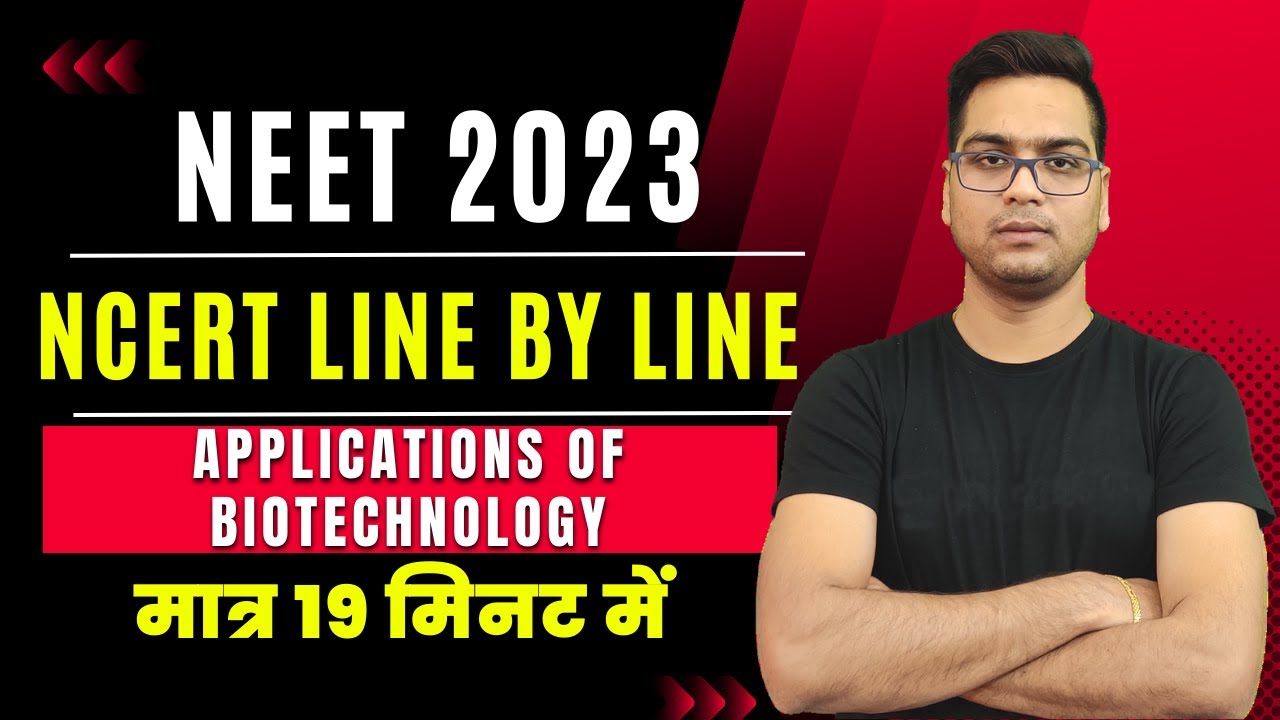 NCERT Line by Line ● Applications of Biotechnology● NEET ■ Dr. Hariom Gangwar