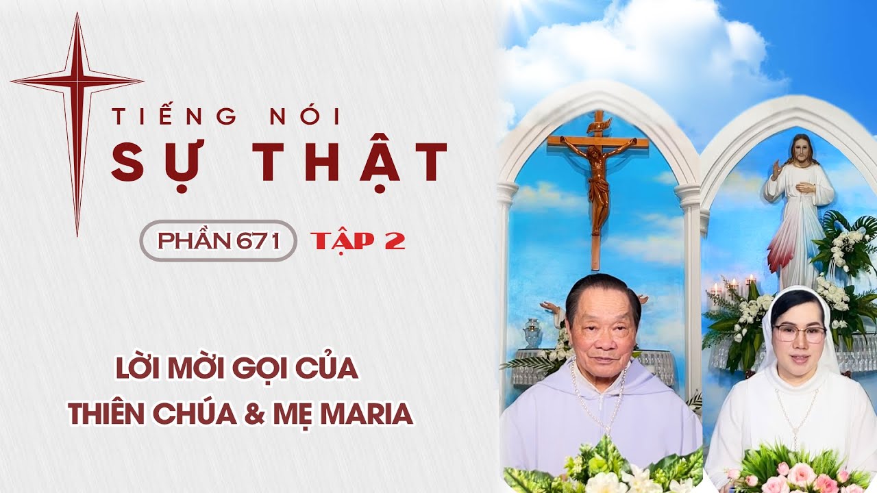Tiếng Nói Sự Thật Phần 671 Tập 2  - Lời Mời Gọi Của Thiên Chúa Và Mẹ Maria