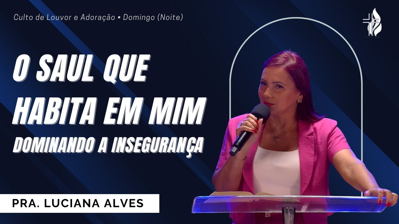 O Saul que Habita em Mim - Dominando a Inseguran&ccedil;a |  Pra. Luciana Alves  | 05.10.2025