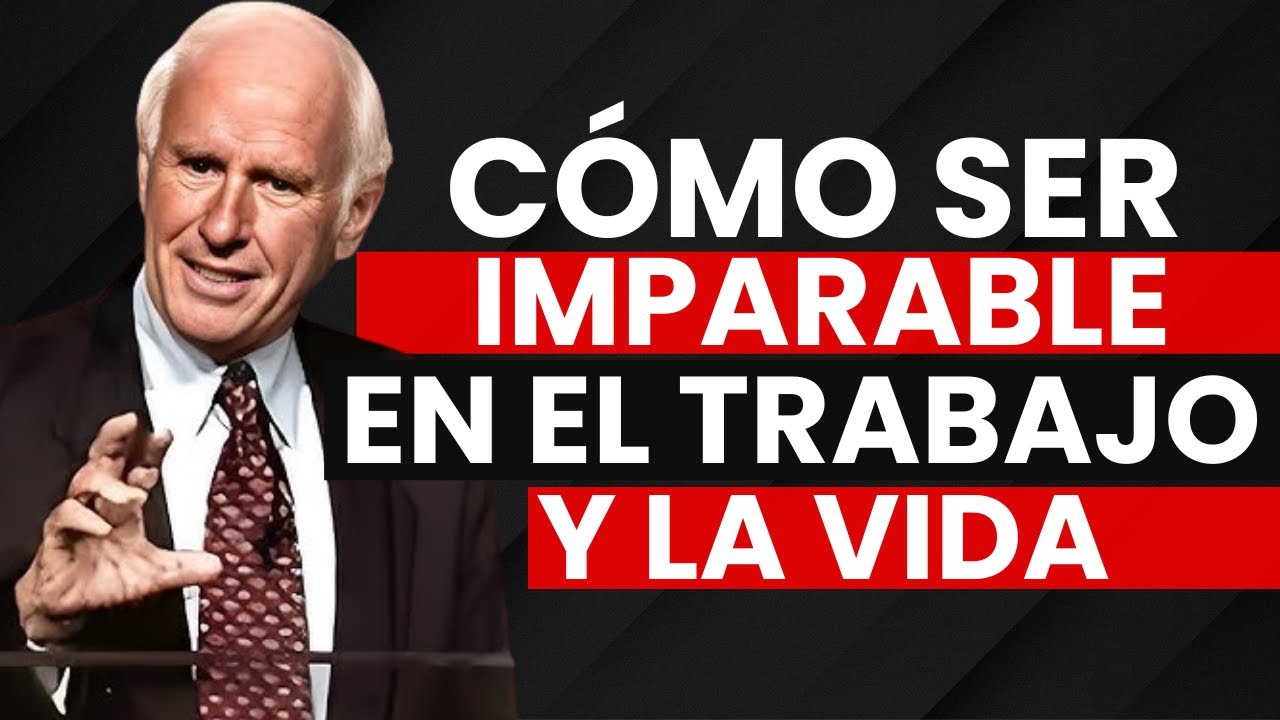 CÓMO SER IMPARABLE EN EL TRABAJO Y LA VIDA - JIM ROHN