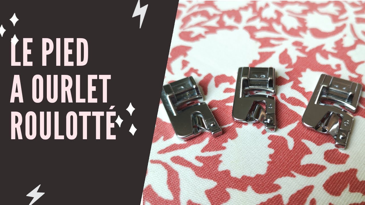 Episode 3 : Le pied à ourlet roulotté