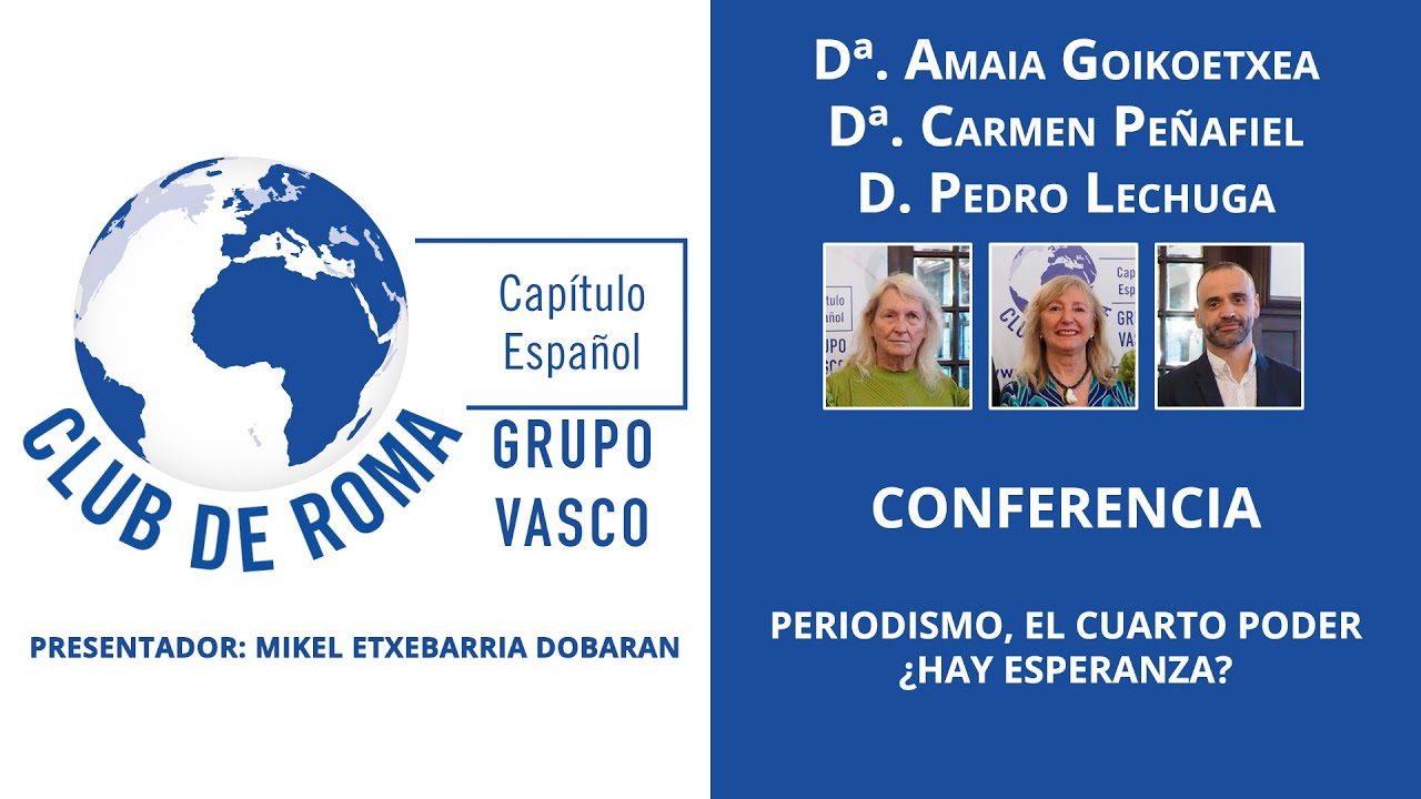 Periodismo, el cuarto poder ¿Hay esperanza? - Amaia Goikoetxea, Carmen Peñafiel y Pedro Lechuga