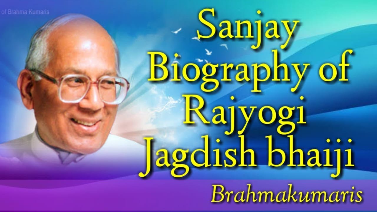 Sanjay   Biography of Jagdish Bhai Ji - Brahma Kumaris