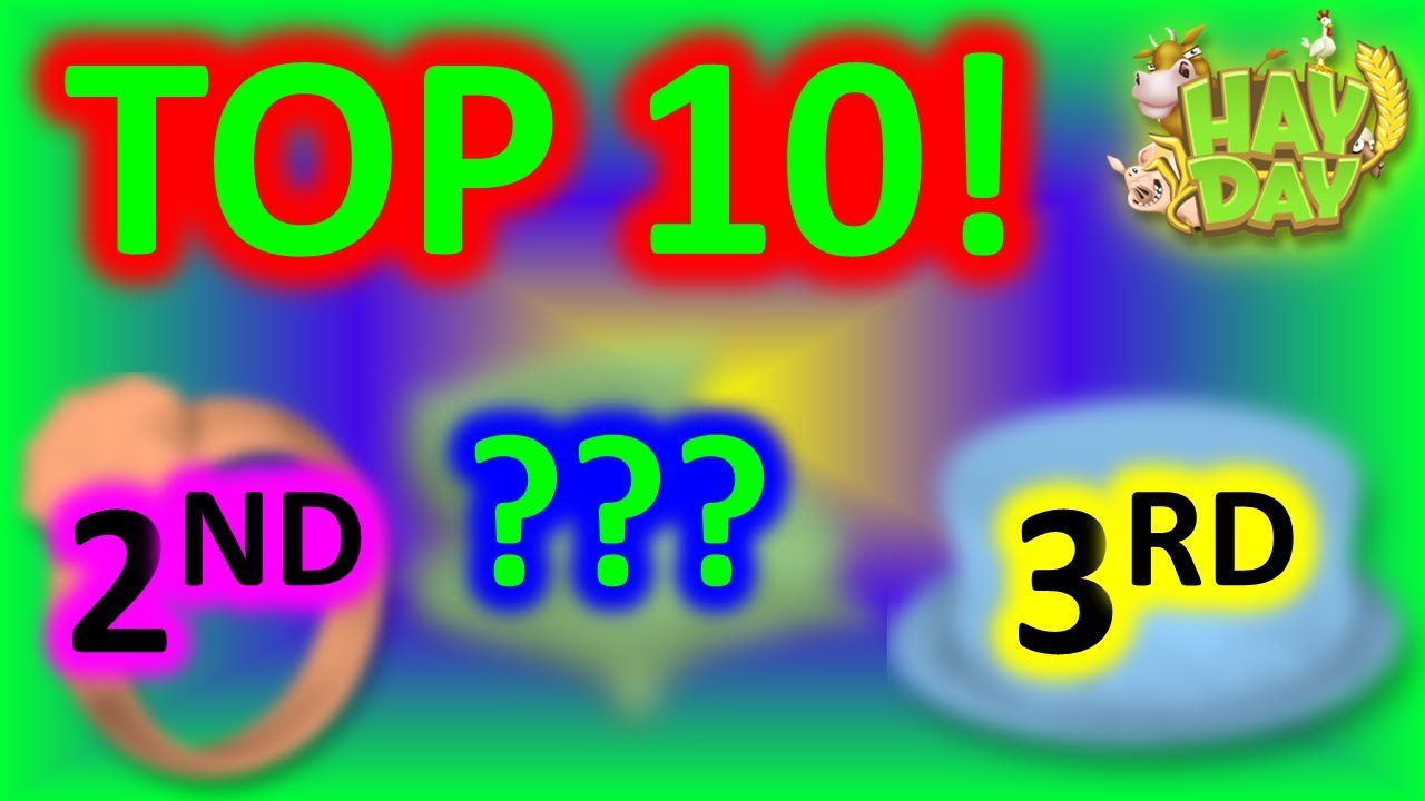 HAY DAY - TOP 10 MOST EXPENSIVE ITEMS IN ORDER! EDITED VIDEO!
