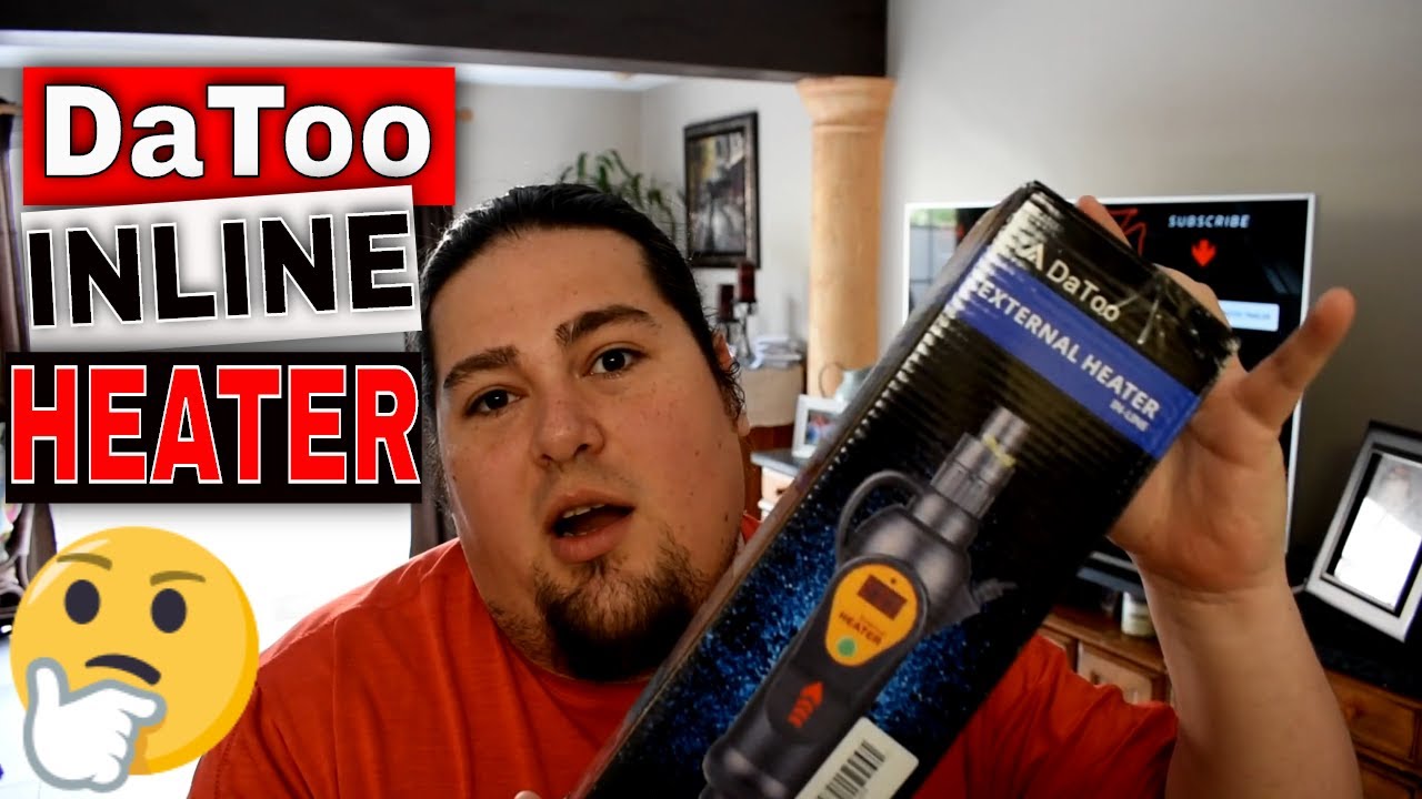 DaToo Inline Heater - Unboxing and Installation