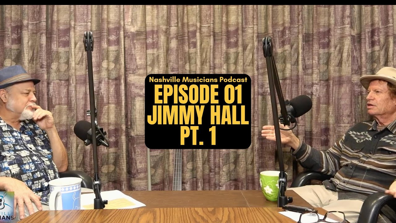 Jimmy Hall pt. 1 - The Nashville Musicians Podcast