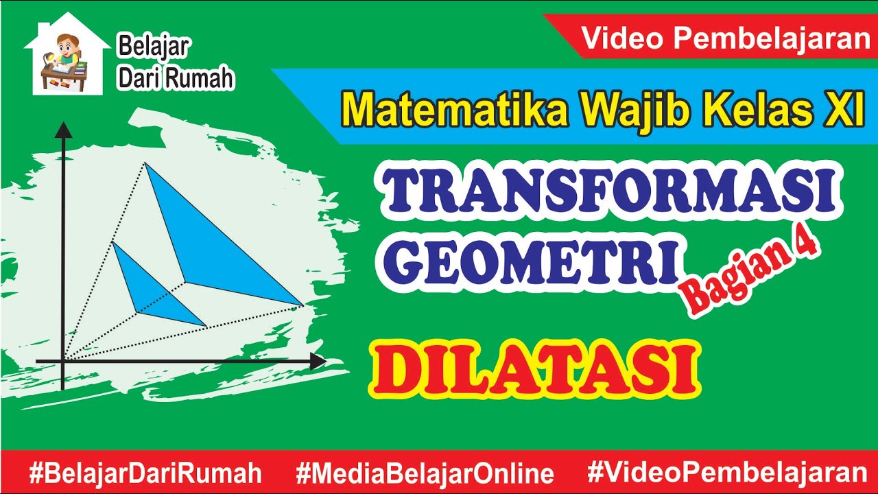 Transformasi Geometri Bagian 4 - Dilatasi (Perkalian) Matematika Wajib Kelas 11