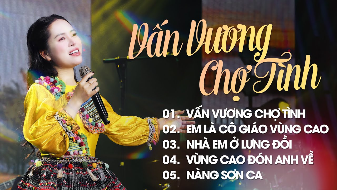 Tuyệt Phẩm Vùng Cao Vấn Vương Chợ Tình, Em Là Cô Giáo Vùng Cao, Nhà Em Ở Lưng Đồi Ngọt Ngào Say Mê