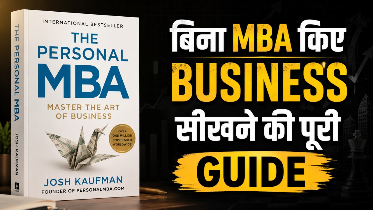 The Personal MBA by Josh Kaufman | Complete Book Summary in Hindi | Business & Success Lessons