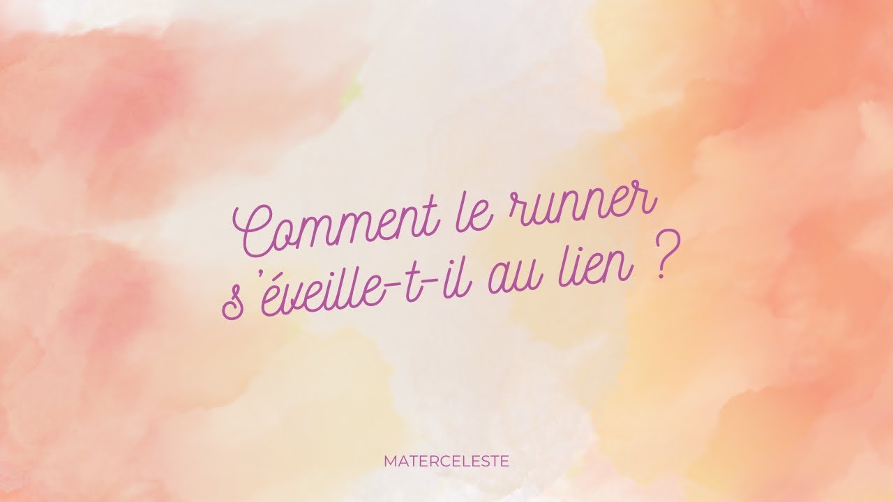 Guidance Flammes Jumelles : Comment le runner s&rsquo;&eacute;veille-t-il au lien ? 🔗🔥