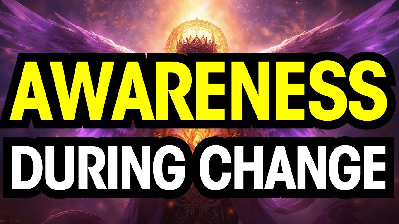 Chosen One: The Experience of Heightened Awareness in Change