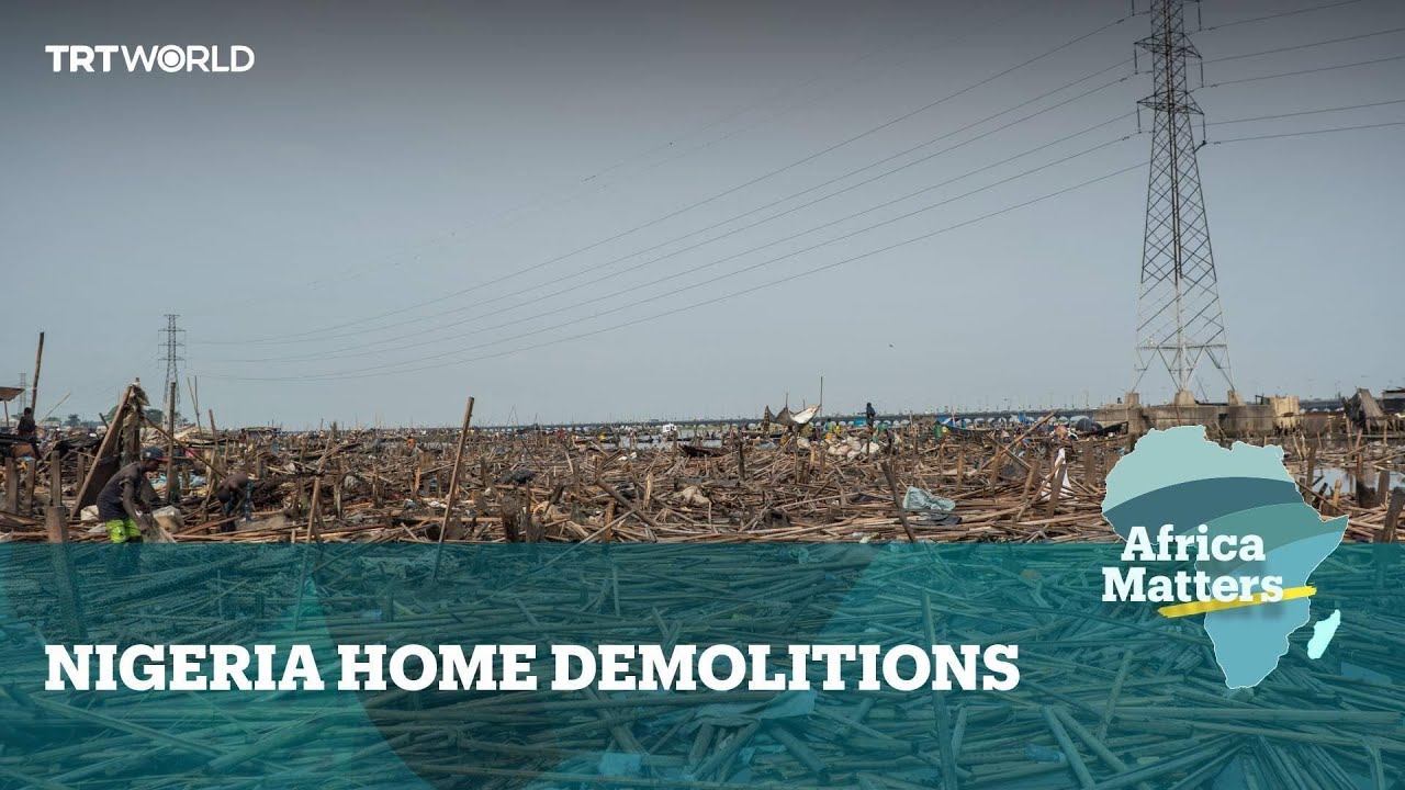 Africa Matters: Lagos demolitions leave thousands homeless