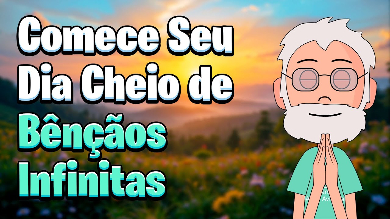 Ora&ccedil;&atilde;o da Manh&atilde; para Atrair Muitas B&ecirc;n&ccedil;&atilde;os (Alma Avivada)