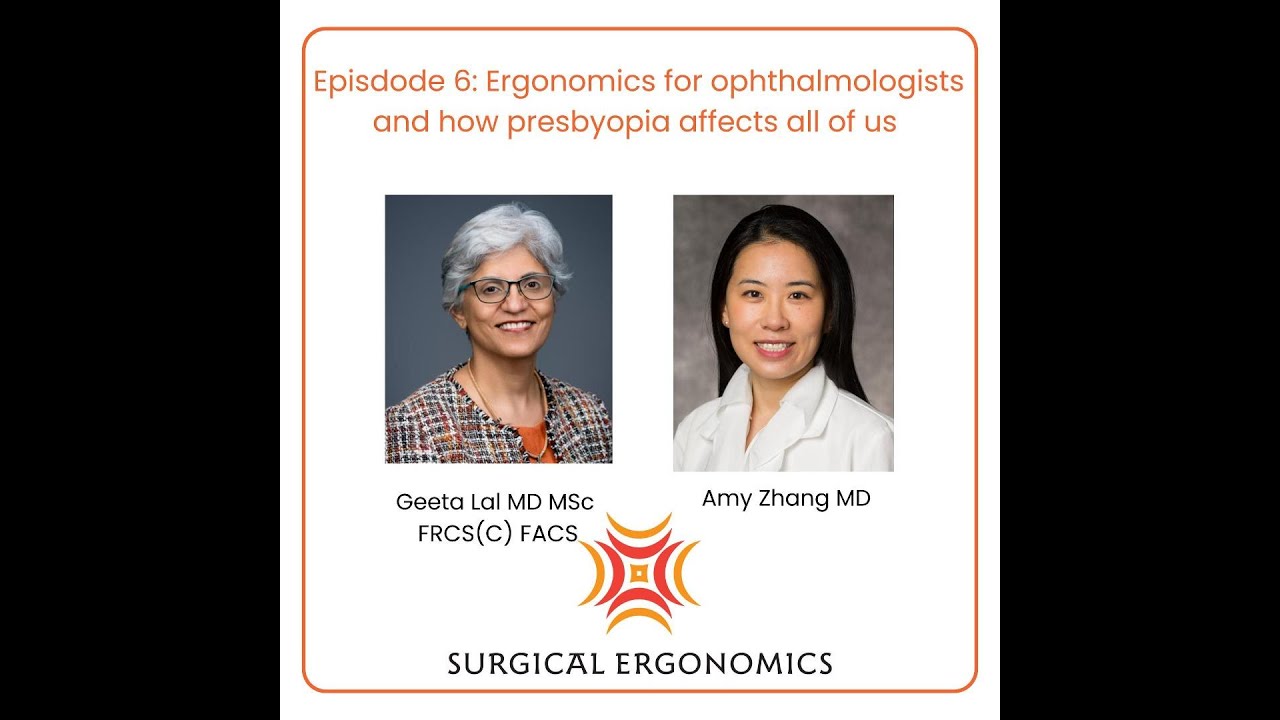 Ergonomics for ophthalmologists and how presbyopia affects us all with Dr. Amy Zhang