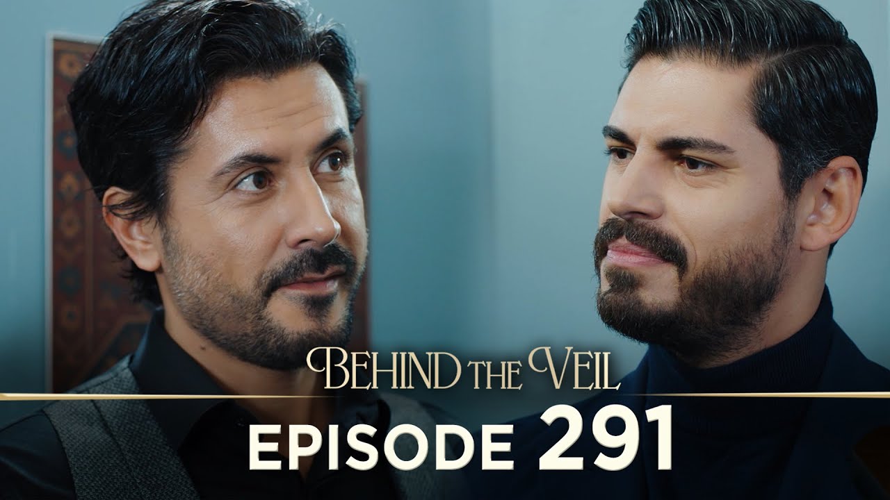 Gelin 291.B&ouml;l&uuml;m | Behind the Veil Episode 291 [ Season 3 ]