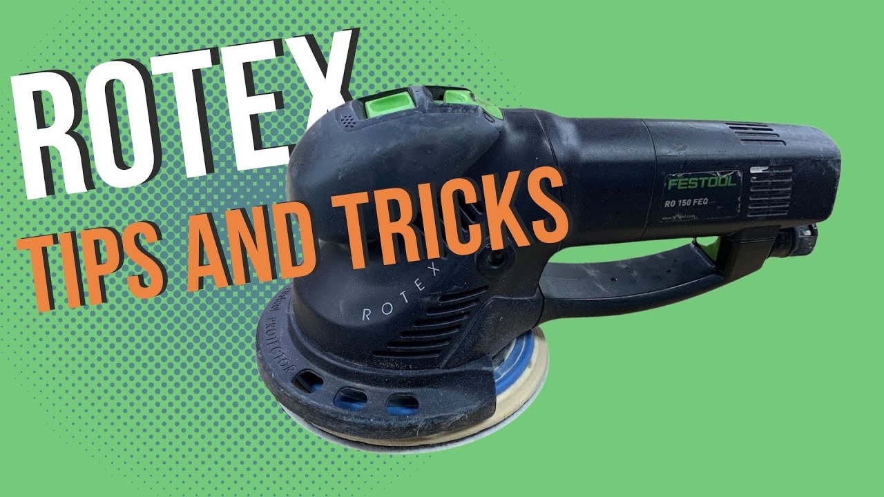 Tips for Using the Festool ROTEX 150