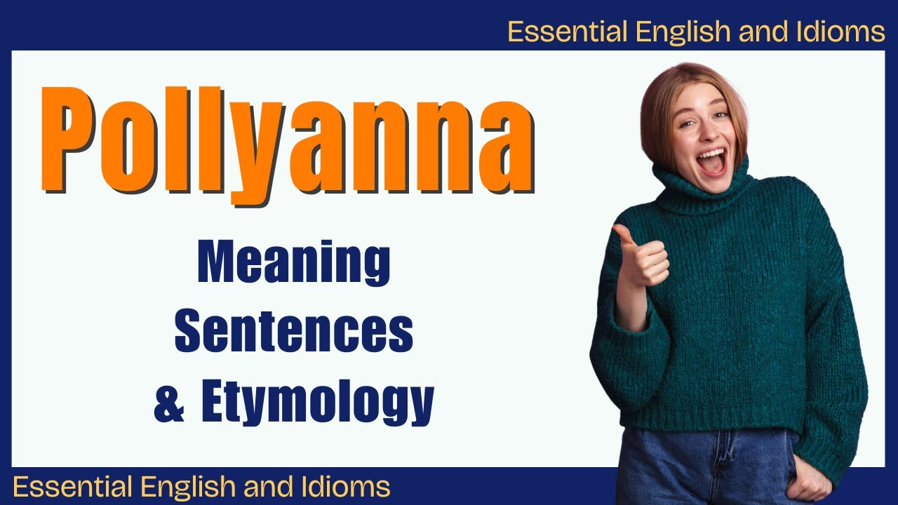 POLLYANNA Meaning - Advanced English Vocabulary | Sentences, & Etymology