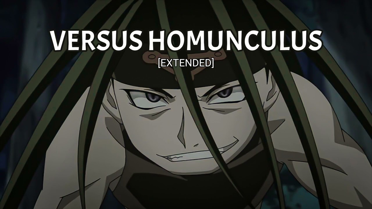 Versus Homunculus || Fullmetal Alchemist OST [EXTENDED]