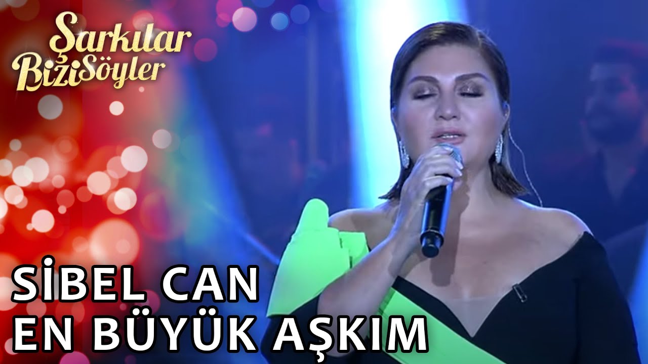 @SibelCan - En Büyük Aşkım | Şarkılar Bizi Söyler | Performans