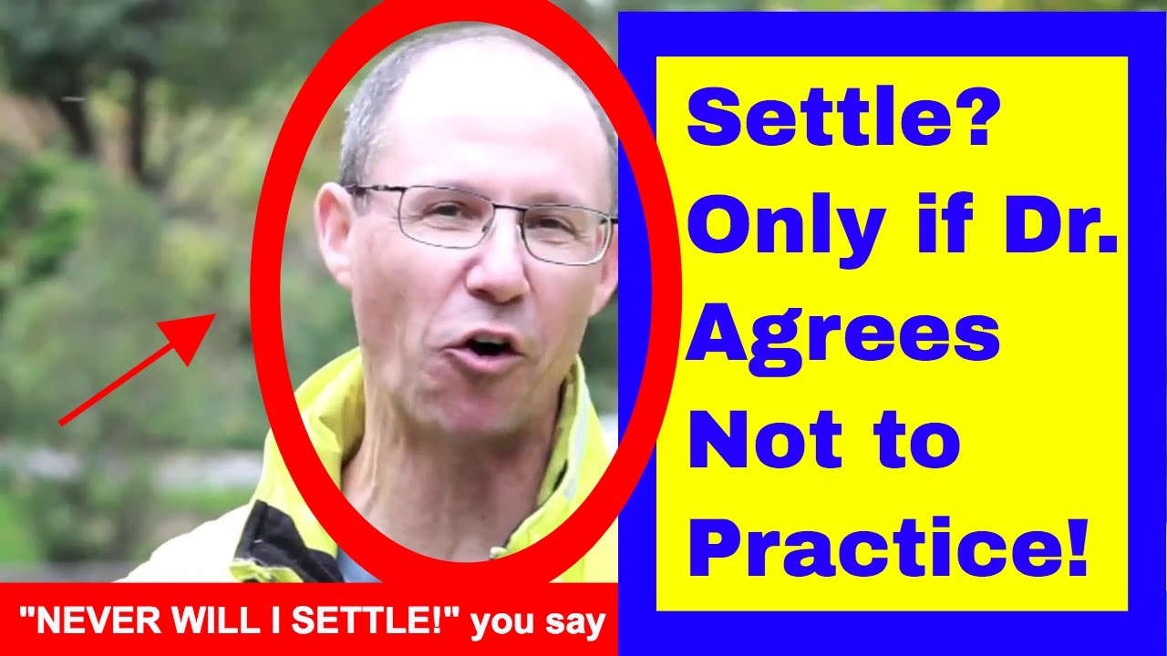 SETTLE MY CASE? Only if Doctor Agrees NEVER to Practice Medicine in New York Ever Again!