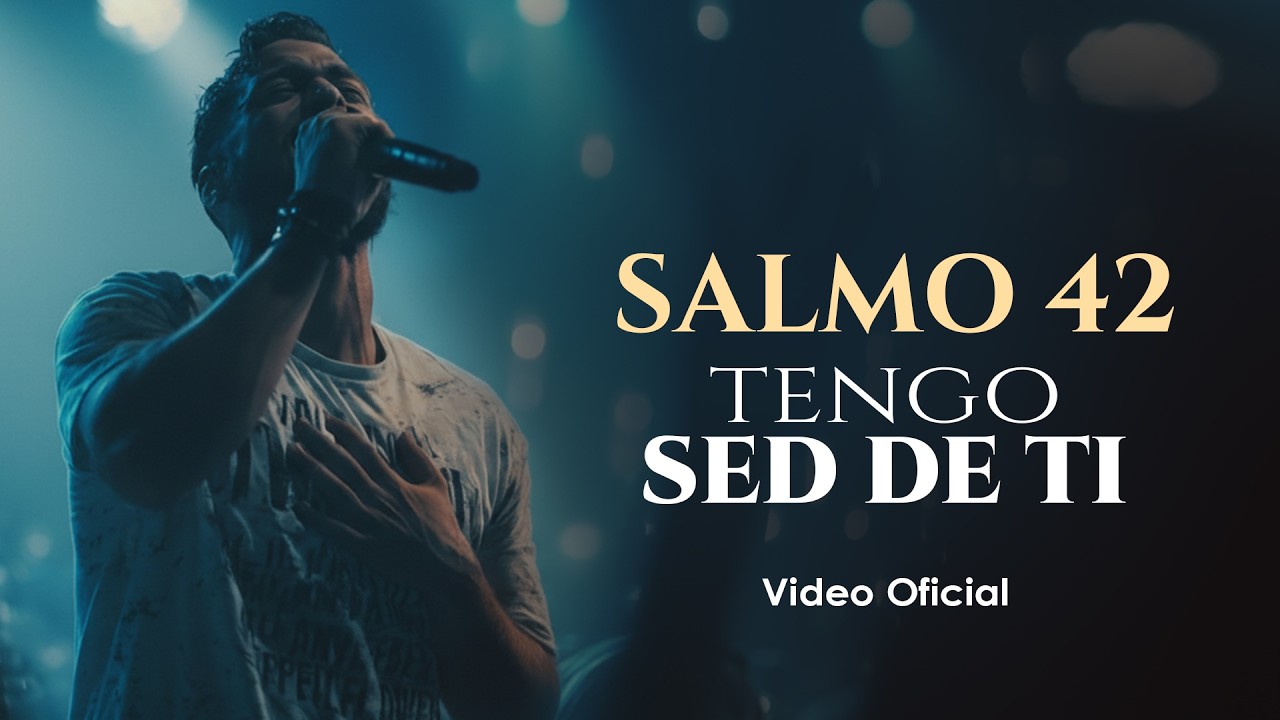 Mi Alma Tiene Sed De Dios 💧 Salmo 42 En Adoración | Canción Cristiana De Quebrantamiento