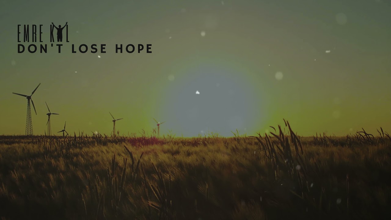 Emre KYL - Don't Lose Hope