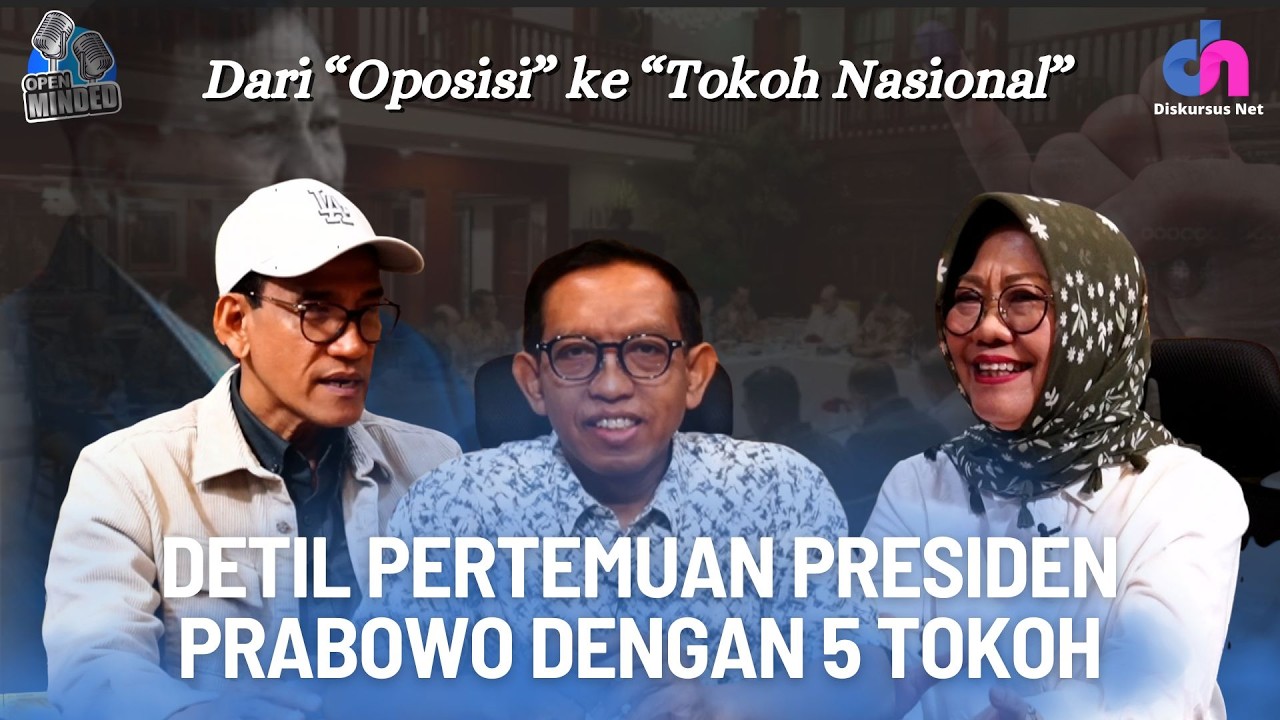 Prabowo Rangkul Oposisi? Siti Zuhro & Refly Harun Bongkar Fakta Pertemuan Diam-Diam