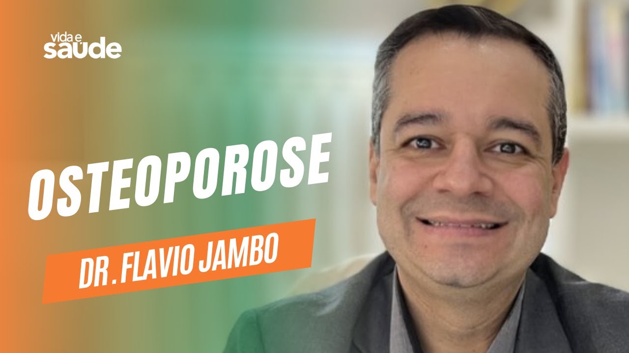 Osteoporose - Dr. Flavio Jambo - Geriatra e Medicina Intensiva | Vida e Saúde [12-05-2025]
