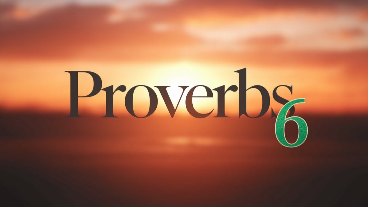 Proverbs 6 Explained! Unlocking Wisdom