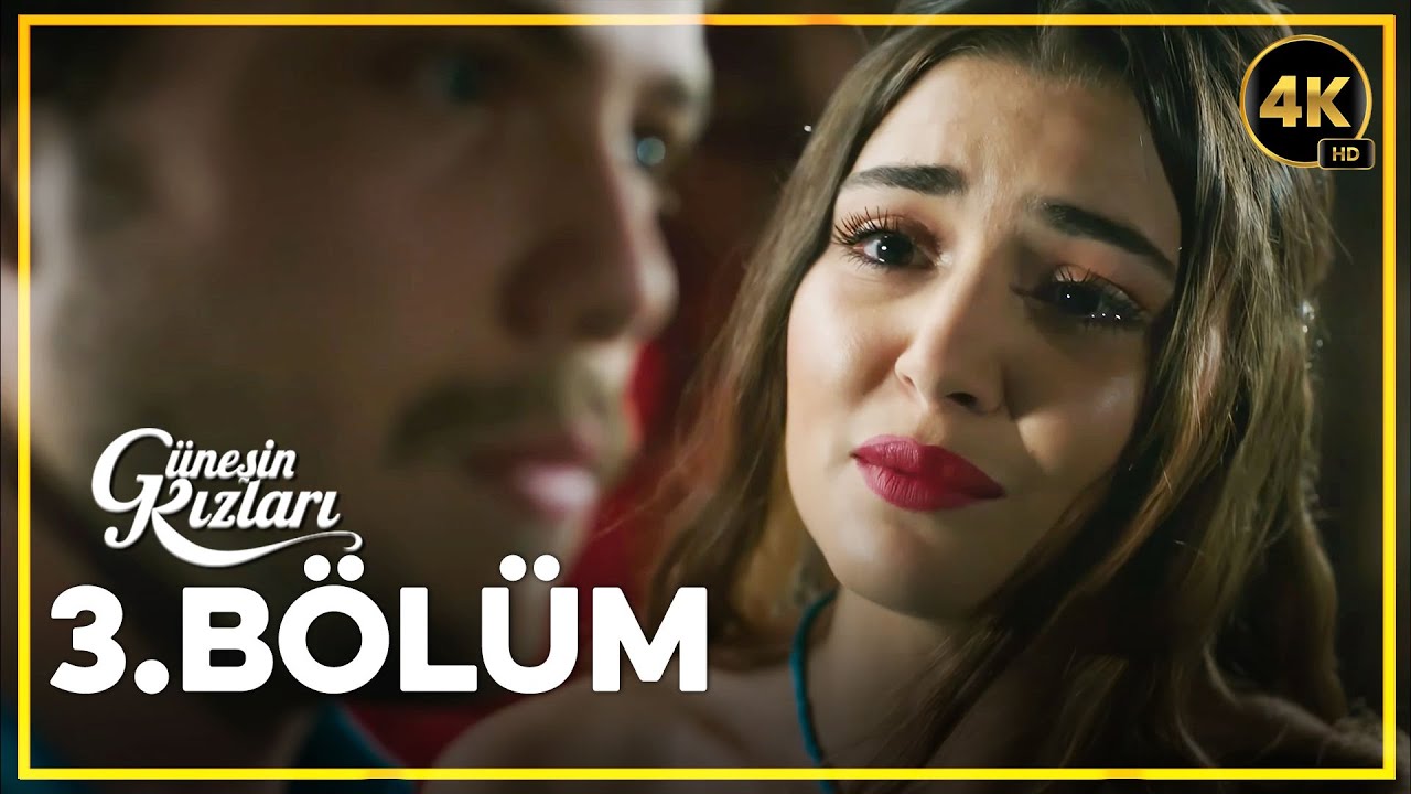 Güneşin Kızları 3. Bölüm 4K