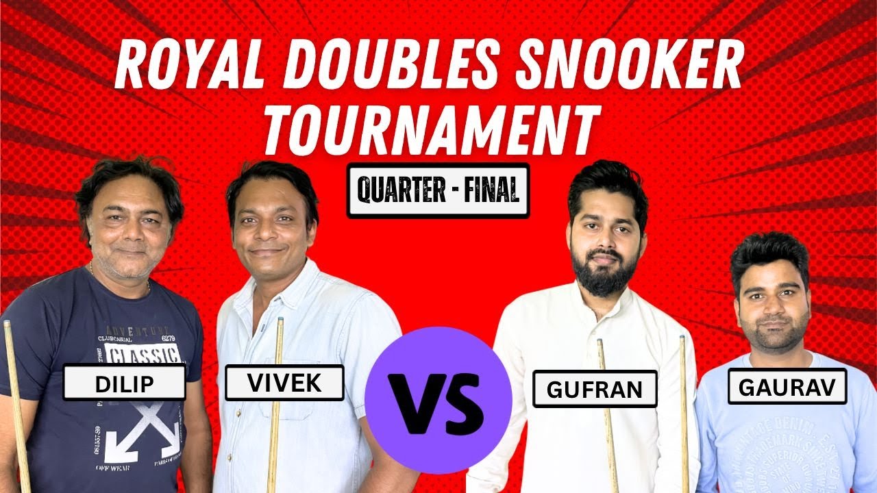 🎱🔥 Royal Doubles Snooker LIVE | Quarter Final | Dilip & Vivek 🆚 Gufran & Gaurav | 15-Red Tourname