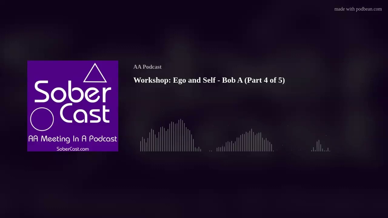 Workshop: Ego and Self - Bob A (Part 4 of 5)