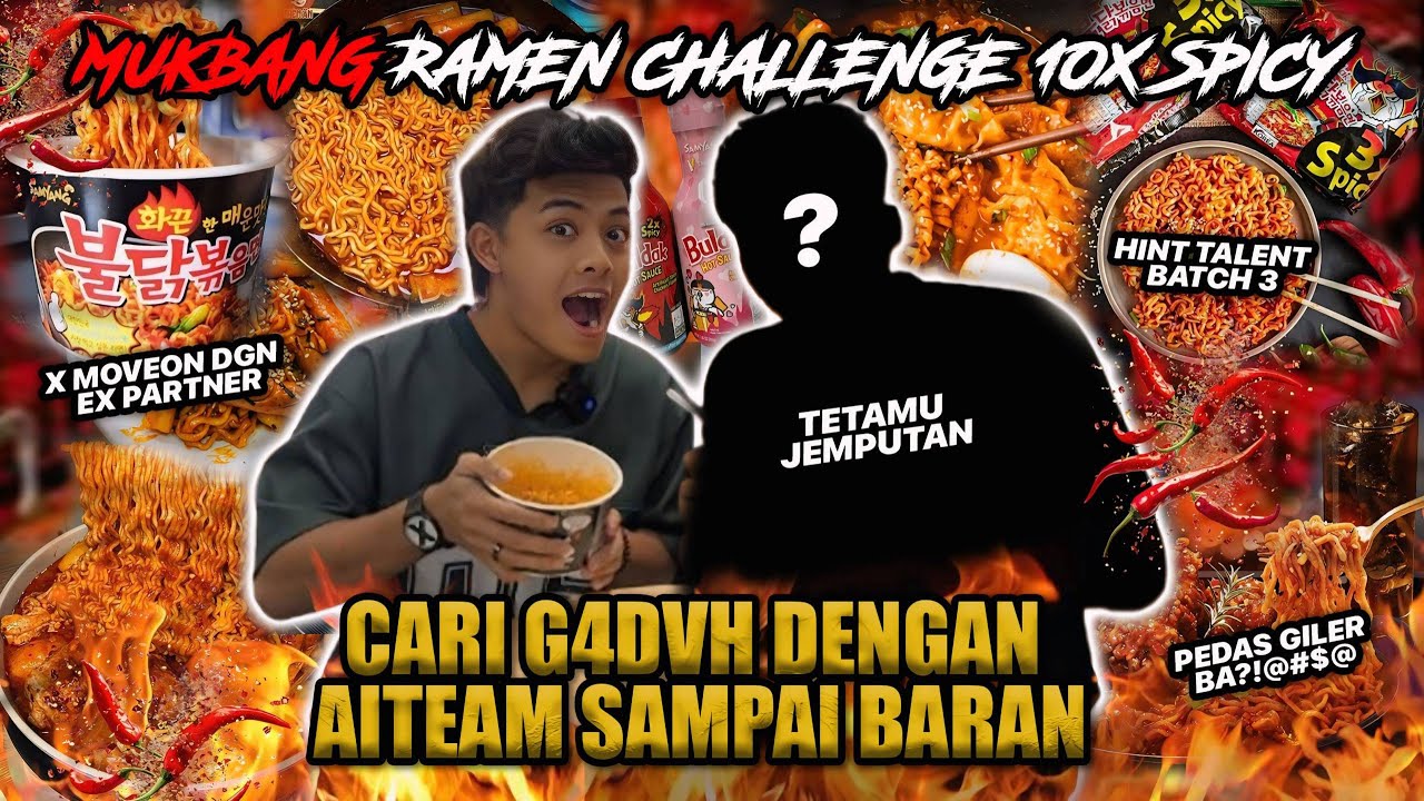 MUKBANG RAMEN CHALLENGE 10X SPICY!!! ADA HINT TALENT BATCH 3?! BUAT AITEAM MENGAM0K!!