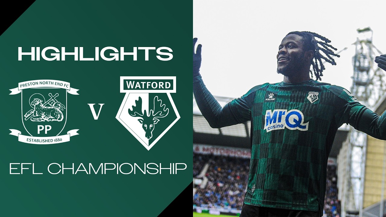 Preston North End 2-2 Watford | Short Highlights
