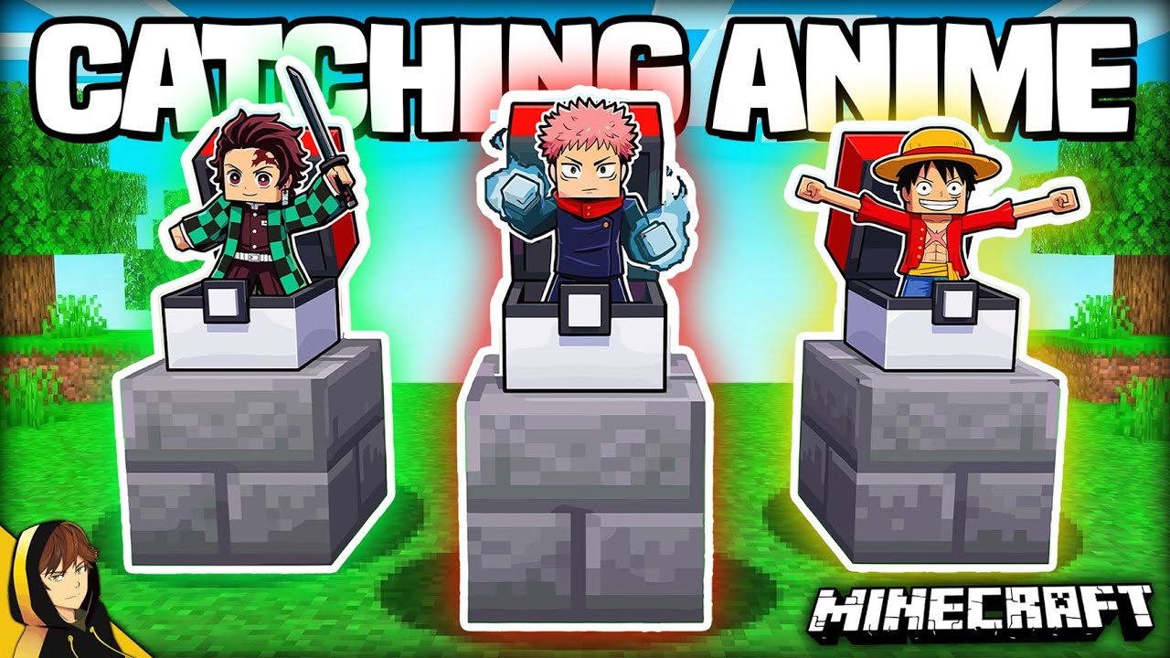 Minecraft, But We Catch ANIME Characters like POKEMON!